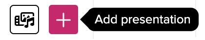 Raspberry plus icon for class with video media allowing selection of add presentation as described