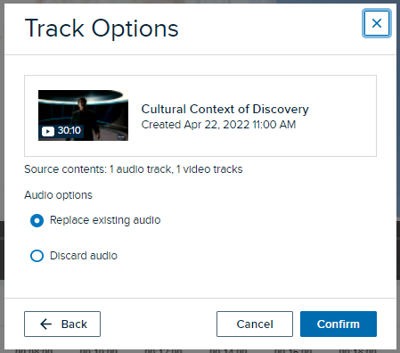 Confirmation dialog box for adding the video track from a selected video to the original media with options for also replacing or discarding the audio track and Confirm and Cancel and Back buttons for selection as described