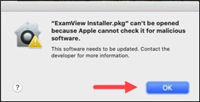 ExamView Installer.pkg can't be opened because Apple cannot check it for malicious software window with OK button identified as described.