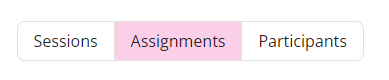 The sessions, assignments, and participants options with assignments highlighted