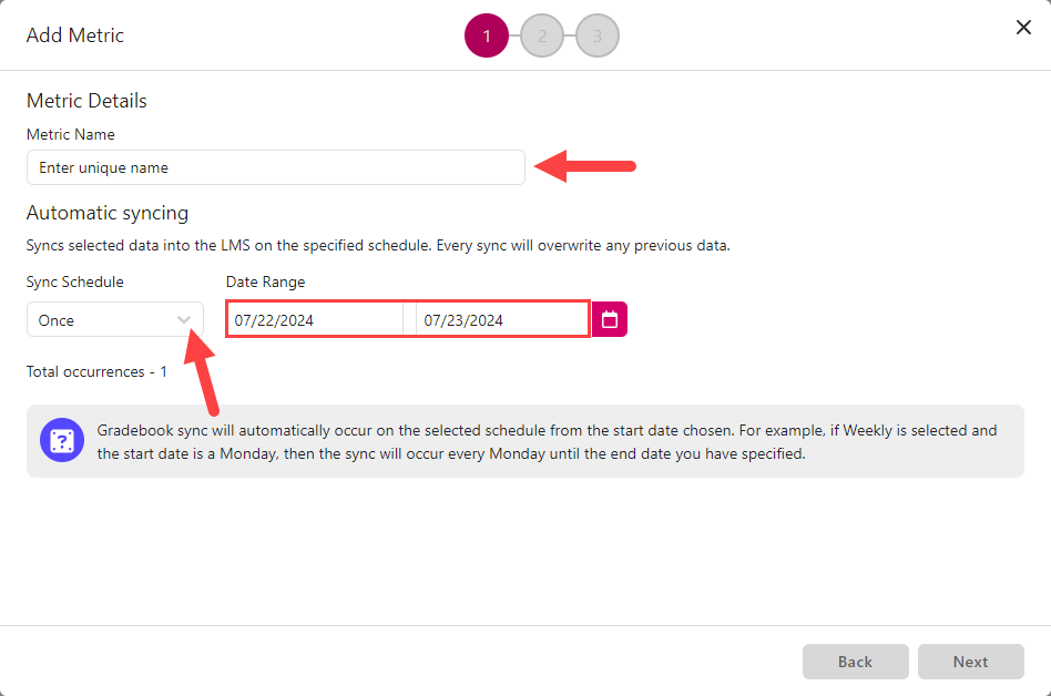 Sync Schedule and Date Range of new metric as identified described