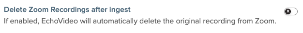 The 'Delete Zoom Recordings after ingest' toggle in Institution Settings, Integrations, Zoom.