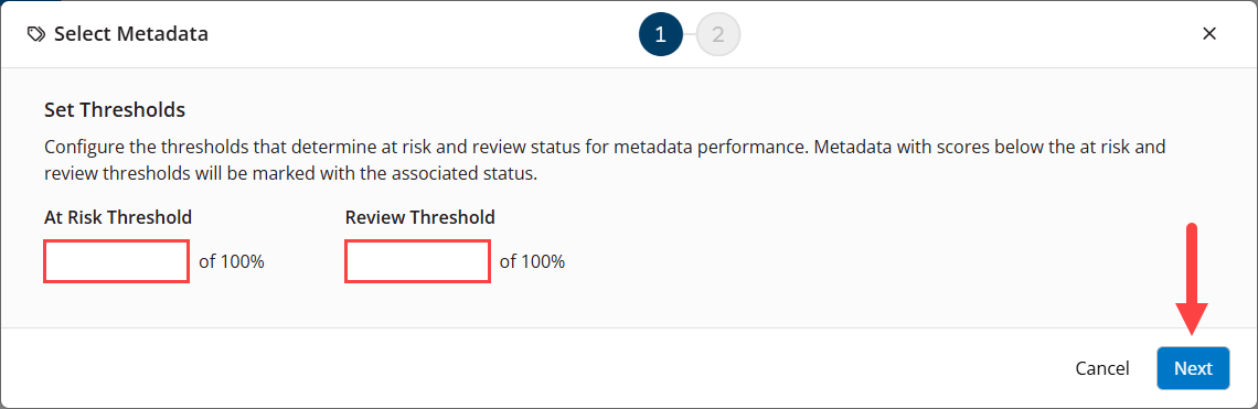 The Select Metadata modal with the At Risk Threshold, Review Threshold, and Next button as described