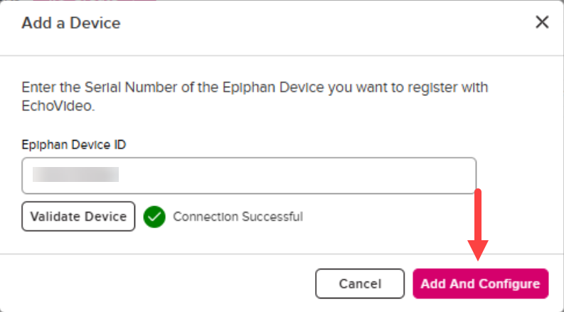 EchoVideo Add a Device modal with the Epiphan Device ID validated and the Add And Configure button identified as described